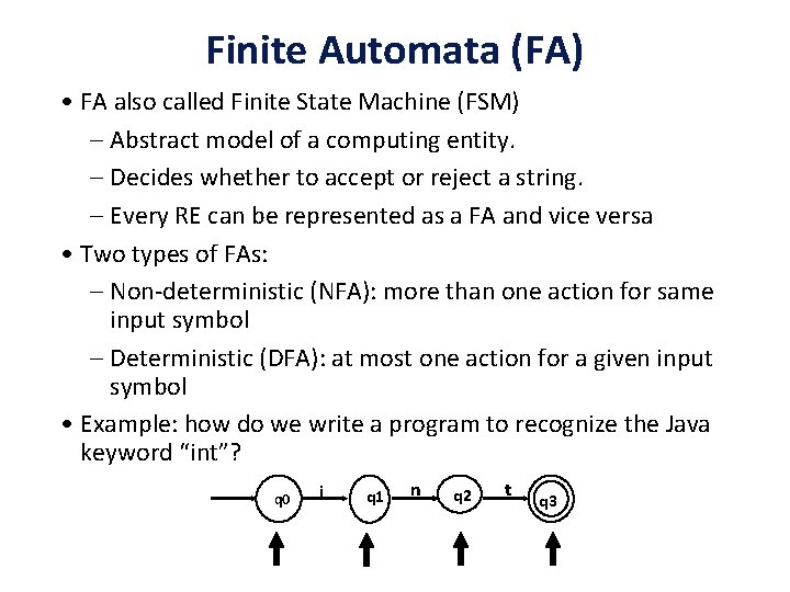 Finite Automata (FA) • FA also called Finite State Machine (FSM) – Abstract model