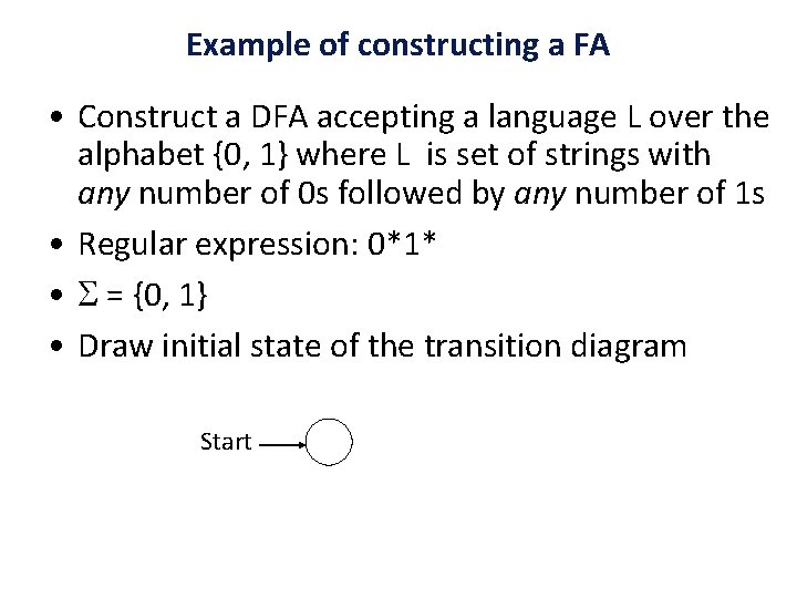 Example of constructing a FA • Construct a DFA accepting a language L over