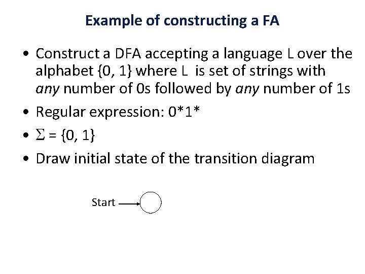 Example of constructing a FA • Construct a DFA accepting a language L over Example of constructing a FA • Construct a DFA accepting a language L over
