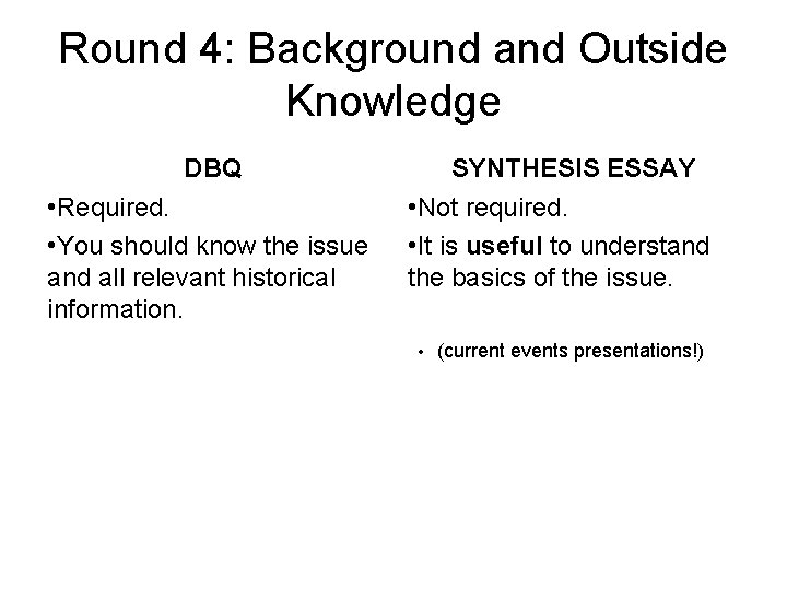 Round 4: Background and Outside Knowledge DBQ • Required. • You should know the