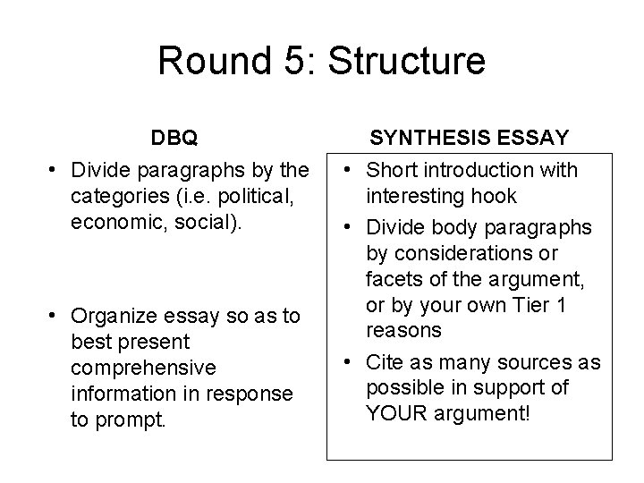 Round 5: Structure DBQ • Divide paragraphs by the categories (i. e. political, economic,