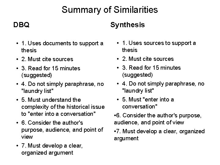 Summary of Similarities DBQ • 1. Uses documents to support a thesis • 2.