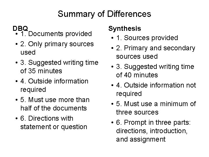 Summary of Differences DBQ • 1. Documents provided • 2. Only primary sources used