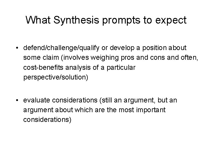 What Synthesis prompts to expect • defend/challenge/qualify or develop a position about some claim