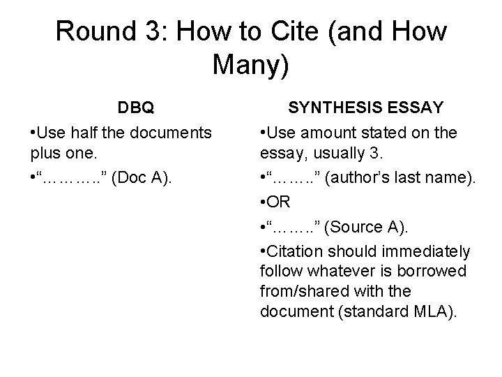 Round 3: How to Cite (and How Many) DBQ • Use half the documents