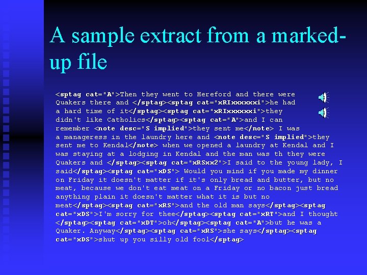 A sample extract from a markedup file <sptag cat="A">Then they went to Hereford and
