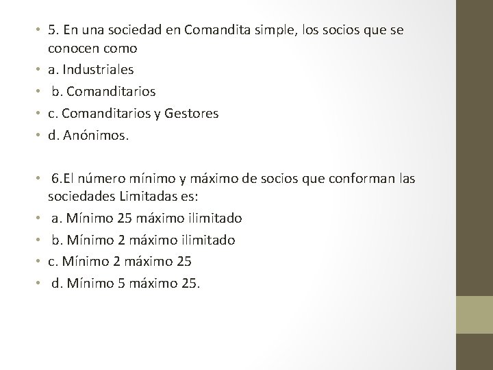  • 5. En una sociedad en Comandita simple, los socios que se conocen