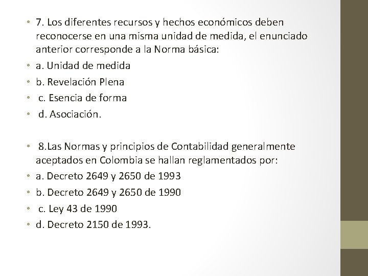  • 7. Los diferentes recursos y hechos económicos deben reconocerse en una misma