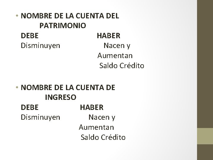  • NOMBRE DE LA CUENTA DEL PATRIMONIO DEBE HABER Disminuyen Nacen y Aumentan