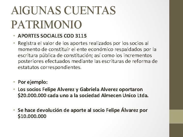 Al. GUNAS CUENTAS PATRIMONIO • APORTES SOCIALES COD 3115 • Registra el valor de