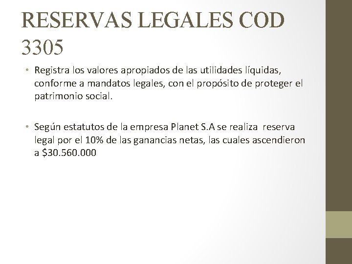 RESERVAS LEGALES COD 3305 • Registra los valores apropiados de las utilidades líquidas, conforme