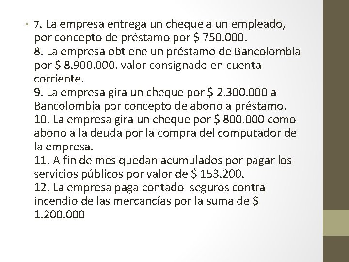  • 7. La empresa entrega un cheque a un empleado, por concepto de