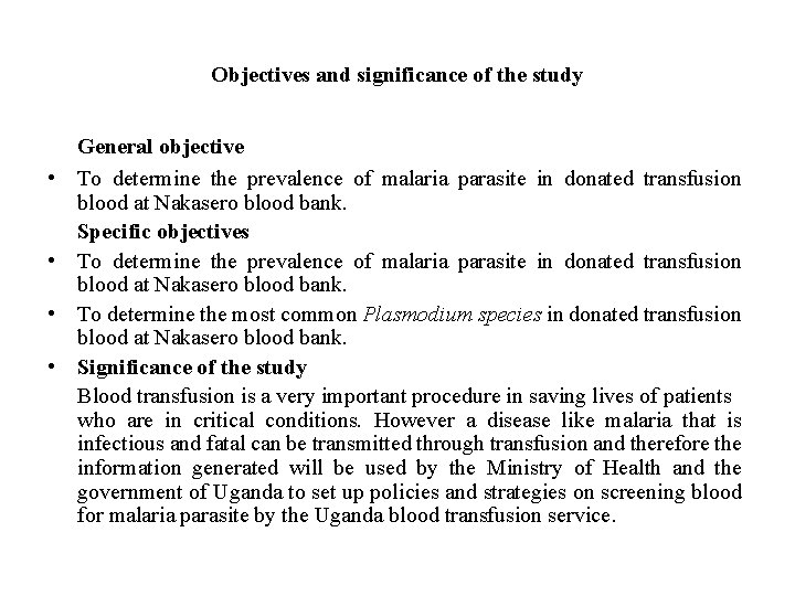 Objectives and significance of the study • • General objective To determine the prevalence