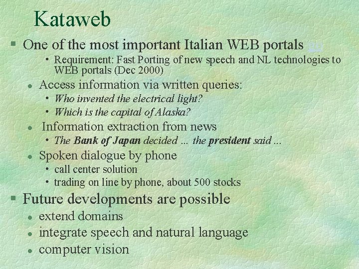 Kataweb § One of the most important Italian WEB portals go • Requirement: Fast