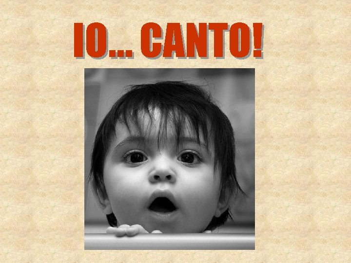 IO… CANTO! 