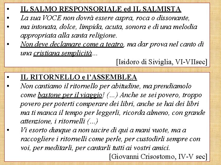  • • IL SALMO RESPONSORIALE ed IL SALMISTA La sua VOCE non dovrà