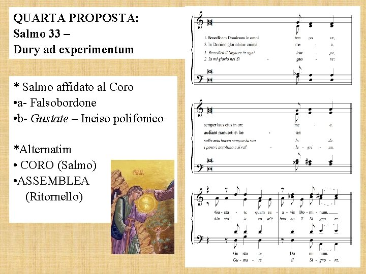 QUARTA PROPOSTA: Salmo 33 – Dury ad experimentum * Salmo affidato al Coro •