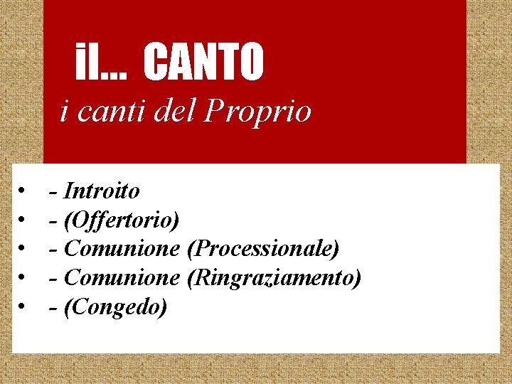 il… CANTO i canti del Proprio • • • - Introito - (Offertorio) -