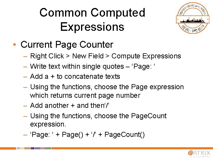 Common Computed Expressions • Current Page Counter – – Right Click > New Field