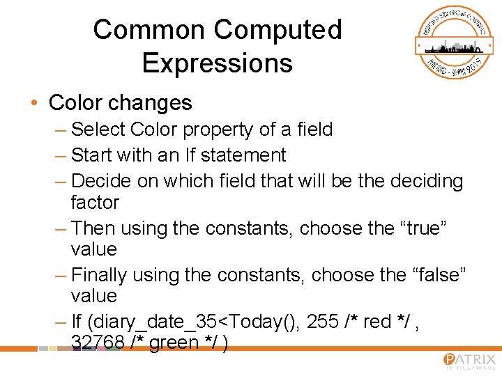 Common Computed Expressions • Color changes – Select Color property of a field –