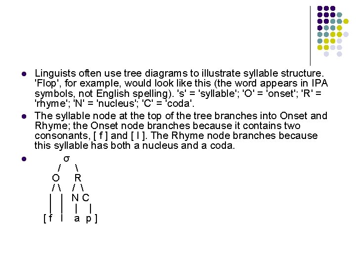 l l l Linguists often use tree diagrams to illustrate syllable structure. 'Flop', for