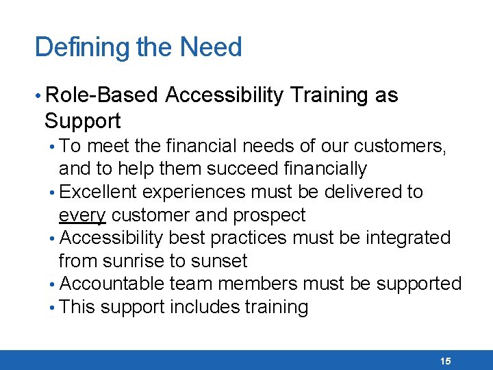 Defining the Need • Role-Based Accessibility Training as Support • To meet the financial