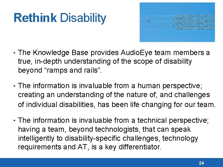 Rethink Disability • The Knowledge Base provides Audio. Eye team members a true, in-depth