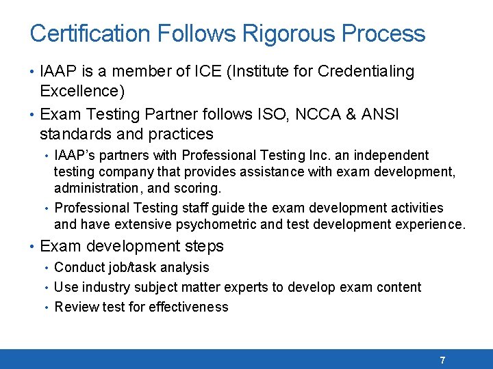 Certification Follows Rigorous Process • IAAP is a member of ICE (Institute for Credentialing
