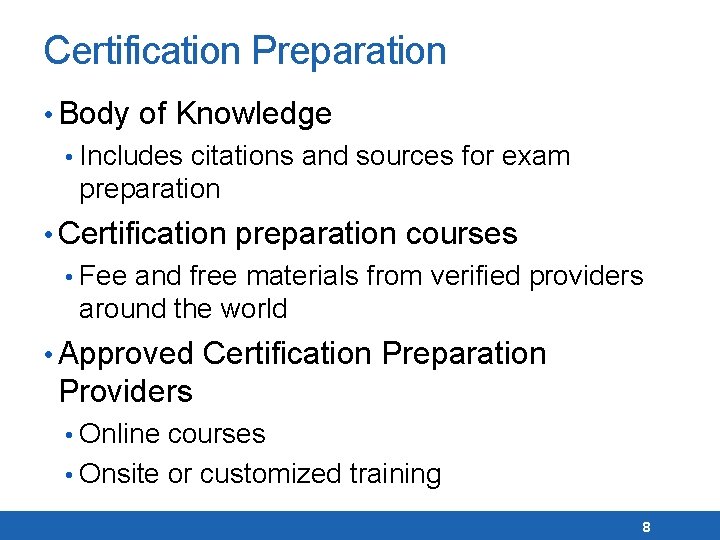 Certification Preparation • Body of Knowledge • Includes citations and sources for exam preparation