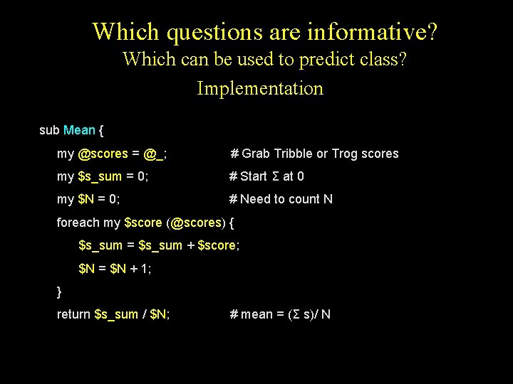 Which questions are informative? Which can be used to predict class? Implementation sub Mean