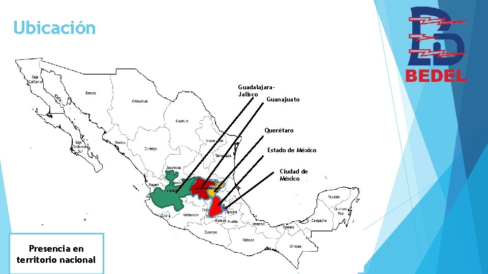Ubicación Guadalajara. Jalisco Guanajuato Querétaro Estado de México Ciudad de México JALISCO Presencia en