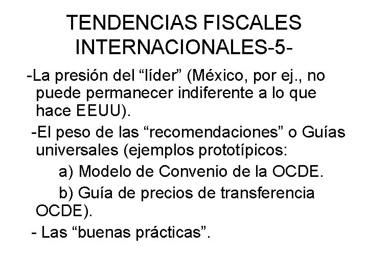 TENDENCIAS FISCALES INTERNACIONALES-5 -La presión del “líder” (México, por ej. , no puede permanecer