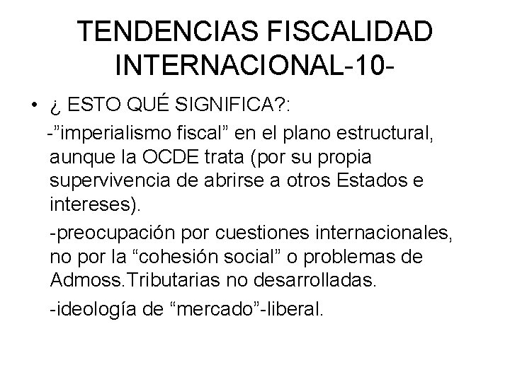 TENDENCIAS FISCALIDAD INTERNACIONAL-10 • ¿ ESTO QUÉ SIGNIFICA? : -”imperialismo fiscal” en el plano