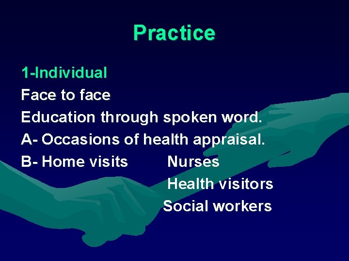 Practice 1 -Individual Face to face Education through spoken word. A- Occasions of health