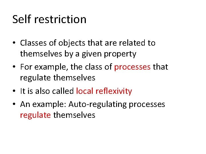 Self restriction • Classes of objects that are related to themselves by a given