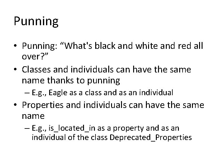 Punning • Punning: “What's black and white and red all over? ” • Classes