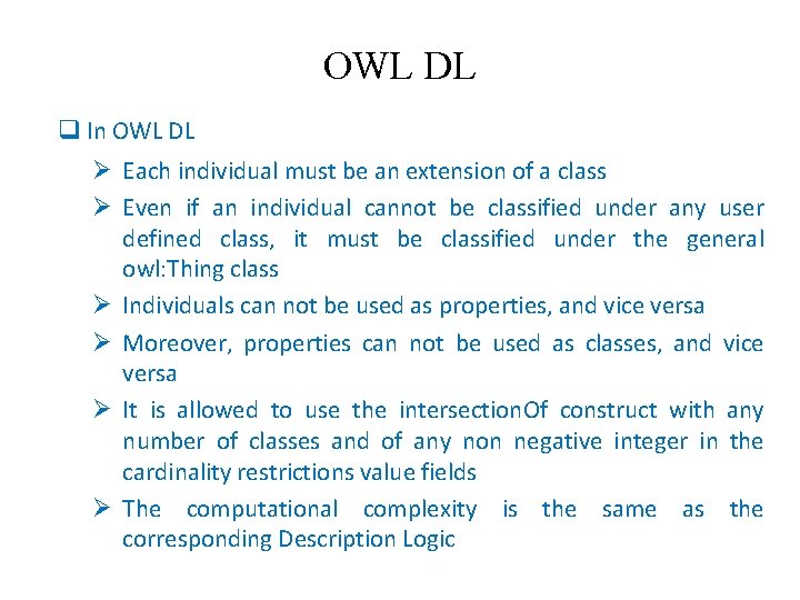 OWL DL q In OWL DL Ø Each individual must be an extension of