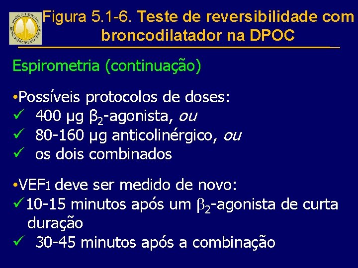Figura 5. 1 -6. Teste de reversibilidade com broncodilatador na DPOC Espirometria (continuação) •