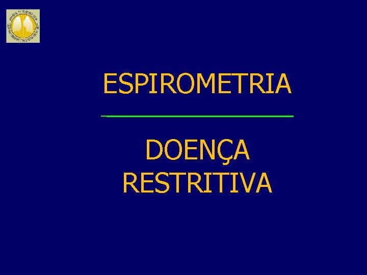 ESPIROMETRIA DOENÇA RESTRITIVA 