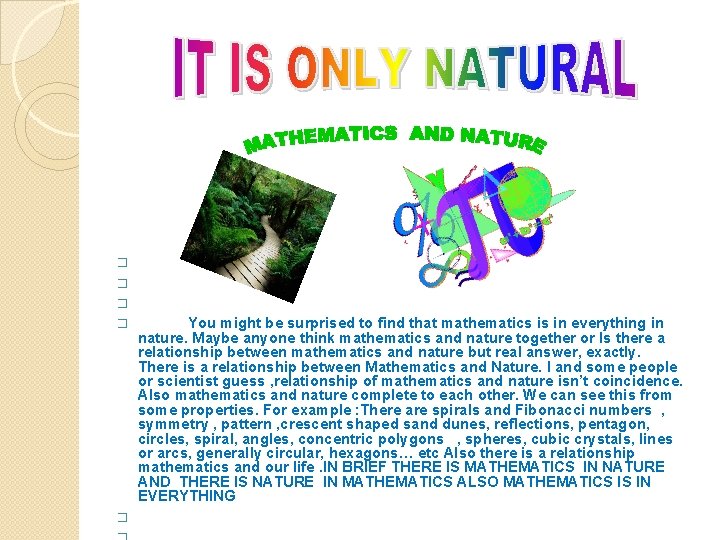 � � � You might be surprised to find that mathematics is in everything