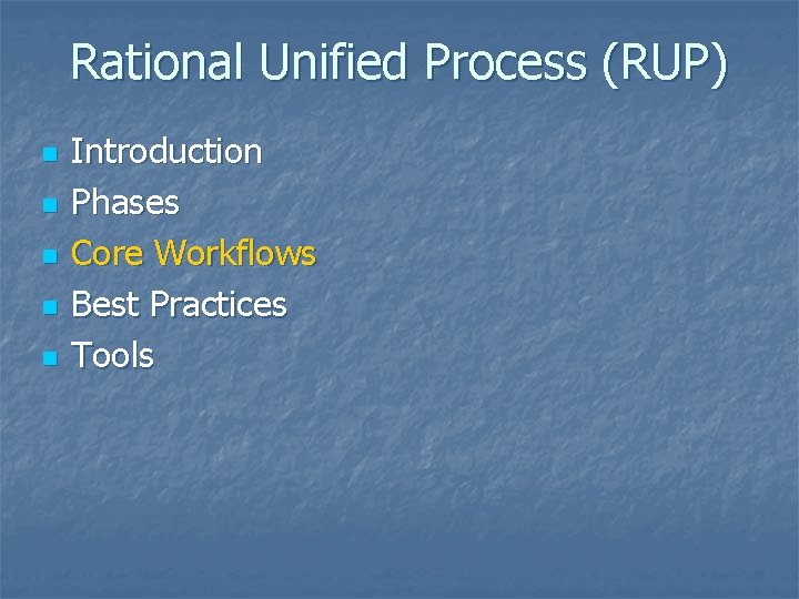 Rational Unified Process (RUP) n n n Introduction Phases Core Workflows Best Practices Tools