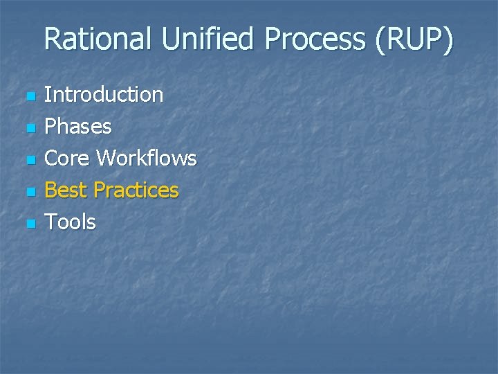 Rational Unified Process (RUP) n n n Introduction Phases Core Workflows Best Practices Tools