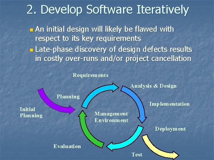 2. Develop Software Iteratively n An initial design will likely be flawed with respect