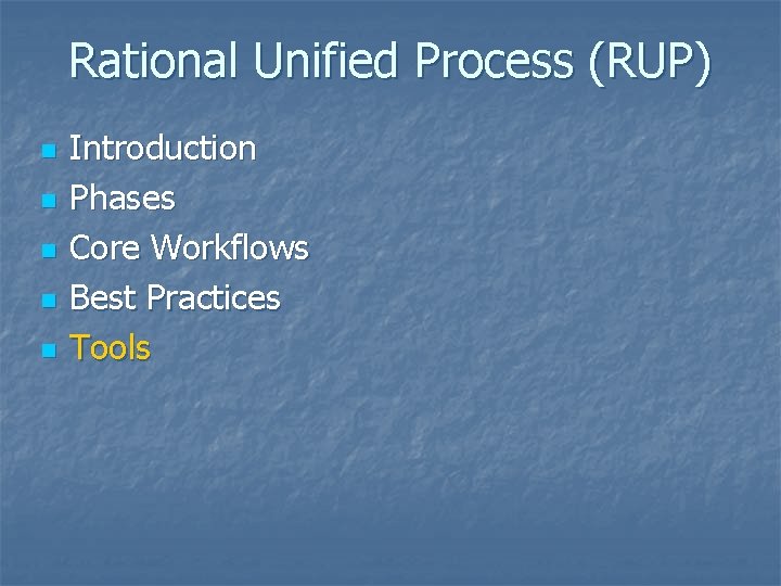 Rational Unified Process (RUP) n n n Introduction Phases Core Workflows Best Practices Tools