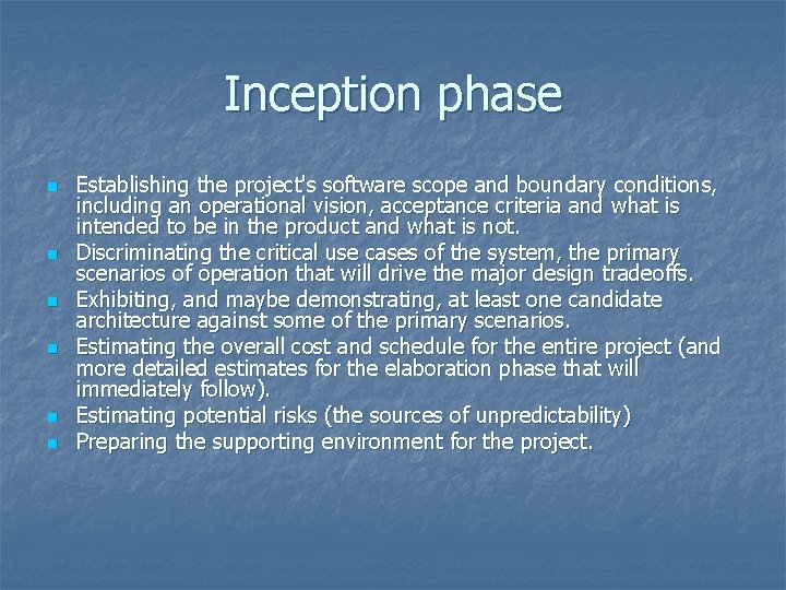 Inception phase n n n Establishing the project's software scope and boundary conditions, including