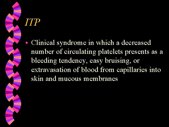 ITP w Clinical syndrome in which a decreased number of circulating platelets presents as