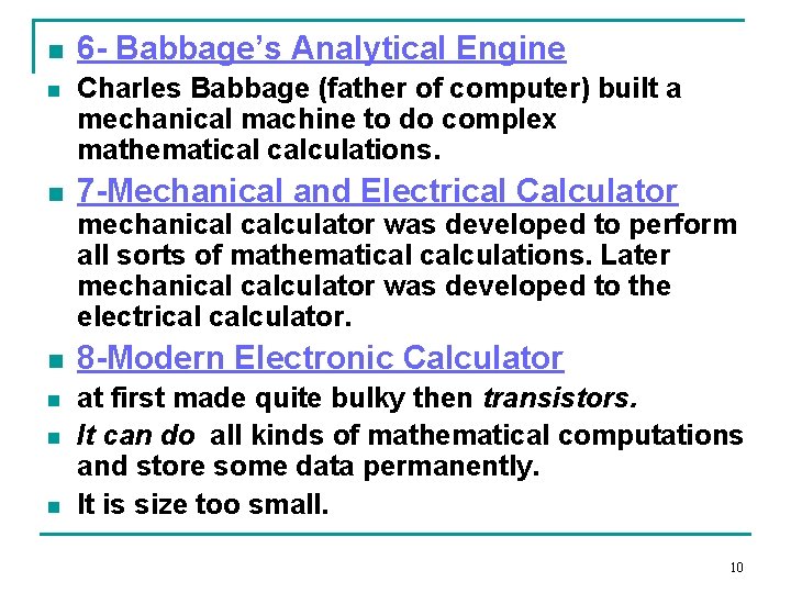 n n n 6 - Babbage’s Analytical Engine Charles Babbage (father of computer) built