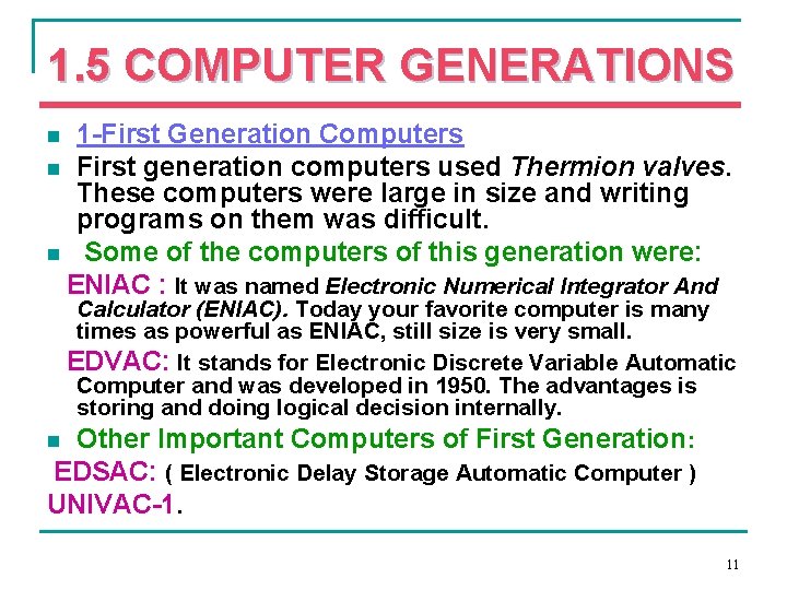 1. 5 COMPUTER GENERATIONS 1 -First Generation Computers n First generation computers used Thermion