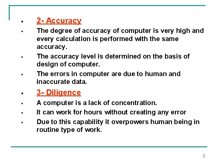 § § § § 2 - Accuracy The degree of accuracy of computer is