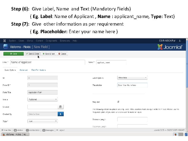 Step (6): Give Label, Name and Text (Mandatory Fields) ( Eg. Label: Name of